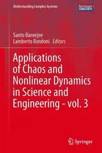 Applications of Chaos and Nonlinear Dynamics in Science and Engineering - Vol. 3 (repost)