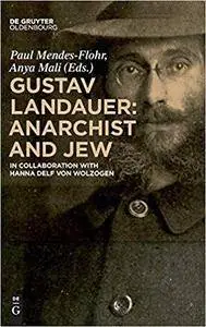 Gustav Landauer: Anarchist and Jew