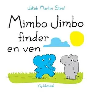 «Mimbo Jimbo finder en ven - Lyt&læs» by Jakob Martin Strid