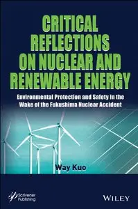 Critical Reflections on Nuclear and Renewable Energy: Environmental Protection and Safety in the Wake of the Fukushima...