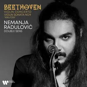 Nemanja Radulović & Double Sens - Beethoven: Violin Concerto, Op. 61 & Violin Sonata No. 9, Op. 47 "Kreutzer" (2023)