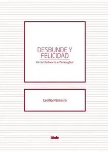 «Desbunde y felicidad» by Cecilia Palmeiro