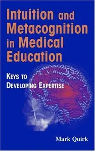 Intuition and Metacognition in Medical Education [Repost]