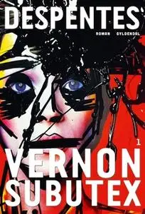 «Vernon Subutex 1» by Virginie Despentes