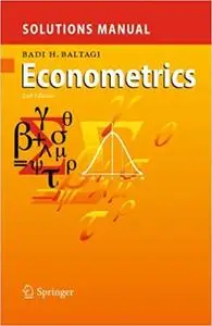 Solutions Manual for Econometrics by Badi H. Baltagi