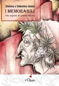 Valentina Gelain, Stefano Gelain - I Memorabili. Vite segrete di uomini illustri