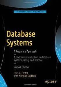 Database Systems: A Pragmatic Approach, Second Edition (repost)