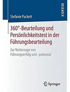 360°-Beurteilung und Persönlichkeitstest in der Führungsbeurteilung: Zur Vorhersage von Führungserfolg und -potenzial