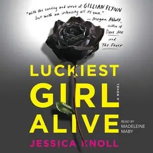 «Luckiest Girl Alive» by Jessica Knoll