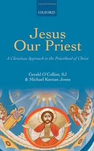 Jesus Our Priest: A Christian Approach to the Priesthood of Christ (Repost)