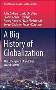 A Big History of Globalization: The Emergence of a Global World System (Repost)