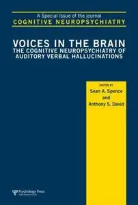 Voices in the Brain: The Cognitive Neuropsychiatry of Auditory Verbal Hallucinations: A Special Issue of Cognitive Neuropsychia