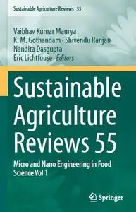 Sustainable Agriculture Reviews 55: Micro and Nano Engineering in Food Science Vol 1