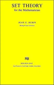 Set theory for the mathematician (Holden-Day series in mathematics) by Jean E Rubin