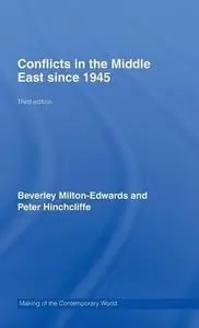 Conflicts in the Middle East Since 1945 - 3rd Edition (The Making of the Contemporary World)