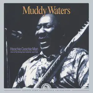 Muddy Waters - Hoochie Coochie Man: Live At The Rising Sun Celebrity Jazz Club (1977/2016) [Official Digital Download]