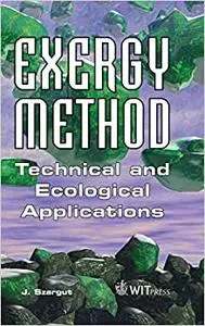 Exergy Method: Technical and Ecological Applications