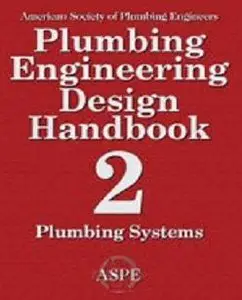 Plumbing Engineering Design Handbook, Volume 2: Plumbing Systems