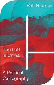 The Left in China: A Political Cartography