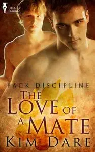«The Love of a Mate» by Kim Dare