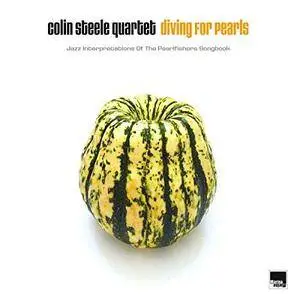 Colin Steele Quartet - Diving For Pearls - Jazz Interpretations Of The Pearlfishers Songbook (2017)