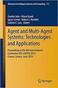Agent and Multi-Agent Systems: Technologies and Applications (Repost)