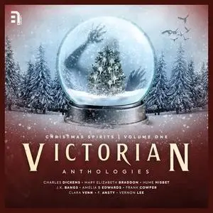 «Victorian Anthologies: Christmas Spirits - Volume 1» by Charles Dickens, Multiple Authors