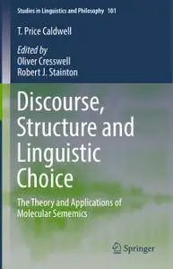 Discourse, Structure and Linguistic Choice: The Theory and Applications of Molecular Sememics (Repost)