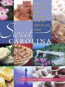 Sweet Carolina: Favorite Desserts and Candies from the Old North State
