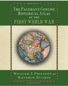 The Palgrave Concise Historical Atlas of the First World War [Repost]