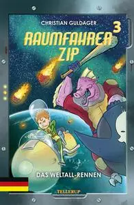 «Raumfahrer Zip #3: Das Weltall-Rennen» by Christian Guldager