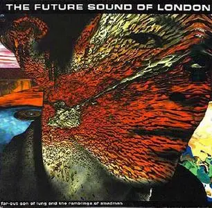 Future Sound Of London - Far-Out Son Of Lung And The Ramblings Of A Madman EP [FLAC] (1995)
