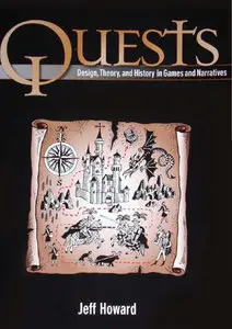Quests: Design, Theory, and History in Games and Narratives (repost)