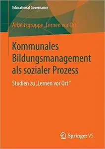 Kommunales Bildungsmanagement als sozialer Prozess: Studien zu "Lernen vor Ort" (Repost)