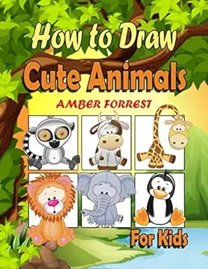 How To Draw Animals for Kids: Learn To Draw Cute Animals Step-by