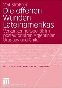 Die offenen Wunden Lateinamerikas: Vergangenheitspolitik im postautoritären Argentinien [Repost]