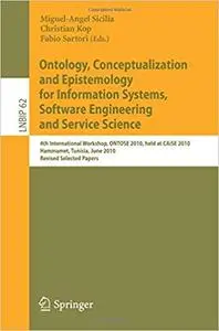 Ontology, Conceptualization and Epistemology for Information Systems, Software Engineering and Service Science (Repost)