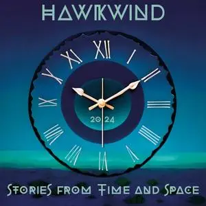 Hawkwind - Stories From Time And Space (2024) [Official Digital Download]