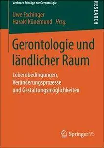 Gerontologie und ländlicher Raum: Lebensbedingungen, Veränderungsprozesse und Gestaltungsmöglichkeiten (Repost)