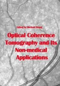 "Optical Coherence Tomography and Its Non-medical Applications" ed. by Michael Wang