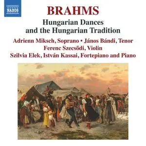 Adrienn Miksch - Brahms Hungarian Dances & the Hungarian Tradition (2023) [Official Digital Download 24/96]