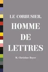 Le Corbusier, Homme de Lettres