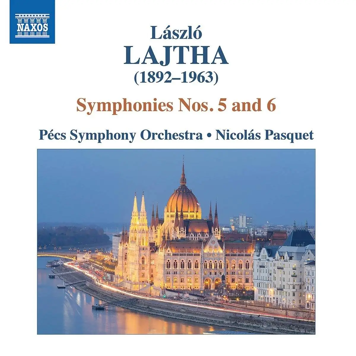 Pecs Symphony Orchestra & Nicolás Pasquet - Lajtha: Symphonies Nos. 5 & 6 (2017)