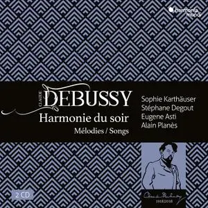 Sophie Karthäuser, Stéphane Degout, Eugene Asti, Alain Planès - Debussy: Harmonie du soir: Mélodies (2018)