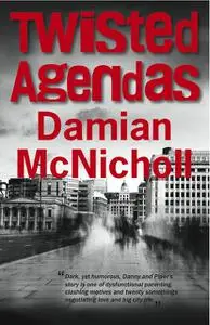 «Twisted Agendas» by Damian McNicholl