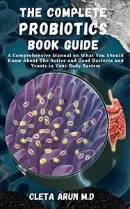 THE COMPLETE PROBIOTICS BOOK GUIDE