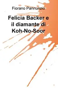 Felicia Backer e il diamante di Koh-No-Soor