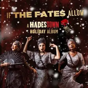 Various Artists - If the Fates Allow (A Hadestown Holiday Album) (2020)