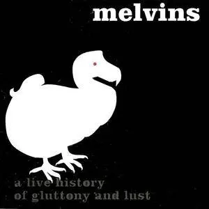 Melvins - Houdini Live 2005: A Live History Of Gluttony And Lust (2006) {Ipecac}