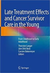 Late Treatment Effects and Cancer Survivor Care in the Young: From Childhood to Early Adulthood